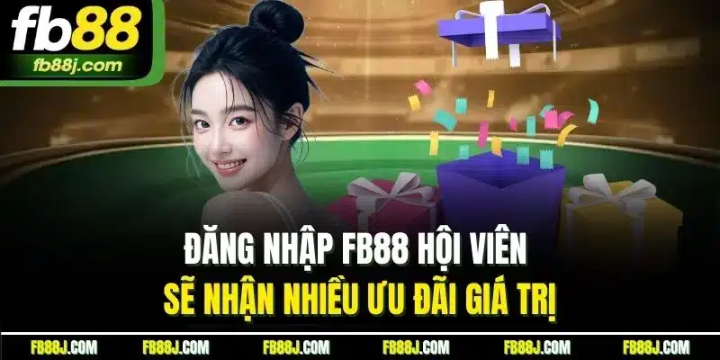 Đăng Nhập FB88 | Quy Trình Truy Cập Tài Khoản Nhà Cái 2025 1 Đăng nhập FB88 hội viên sẽ nhận nhiều ưu đãi giá trị
