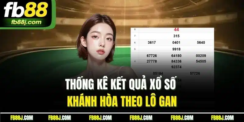 Thống kê kết quả xổ số Khánh Hòa theo lô gan