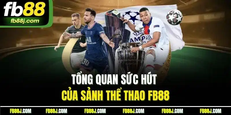 Tổng quan sức hút của sảnh thể thao FB88